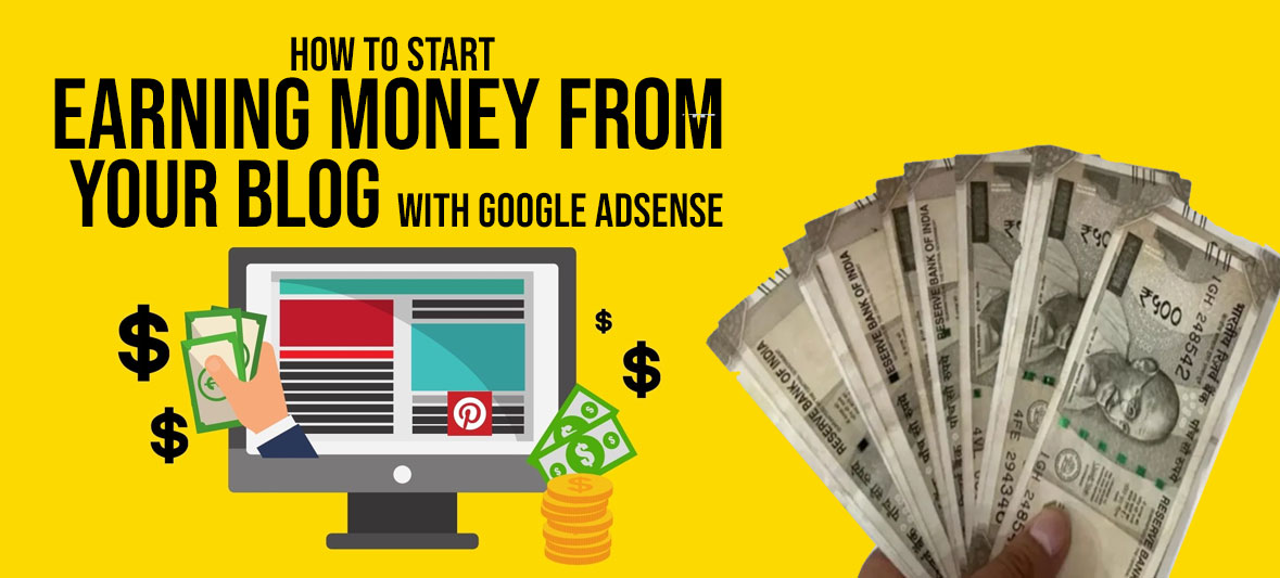 How to Start Earning Money from Your Blog with Google AdSense