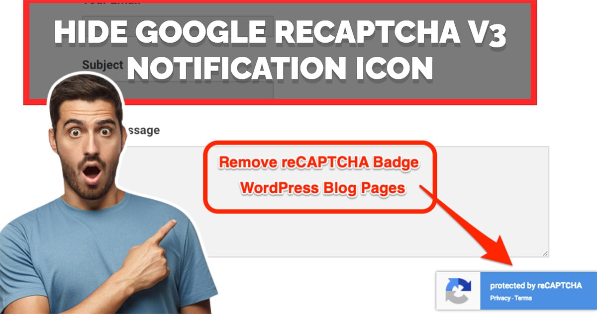 How to Remove or Hide Google reCAPTCHA v3 Notification Icon from Your Website